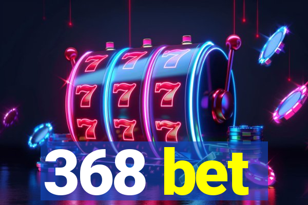368 bet