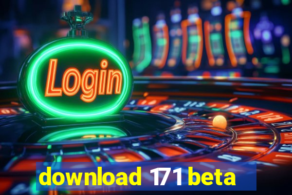 download 171 beta