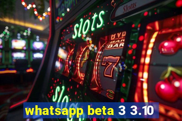 whatsapp beta 3 3.10