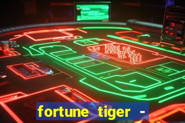 fortune tiger - horário das cartas 10x
