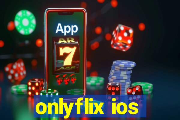 onlyflix ios