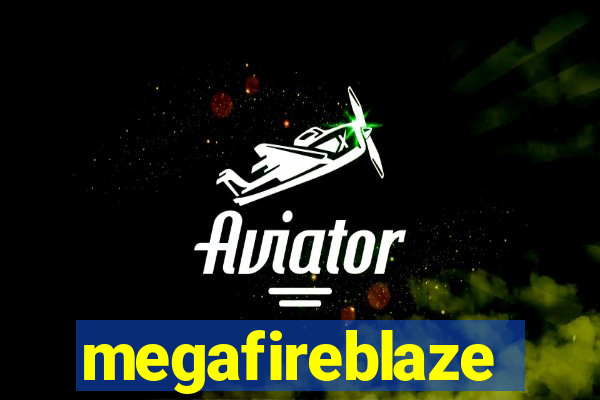 megafireblaze