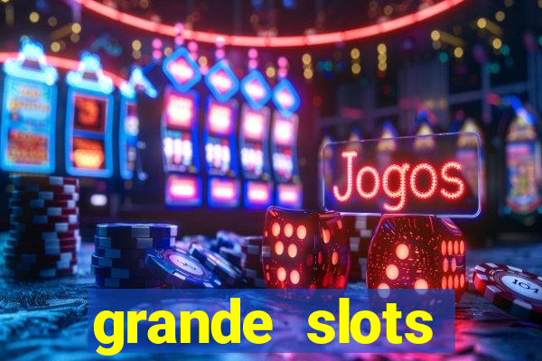 grande slots jackpot louco