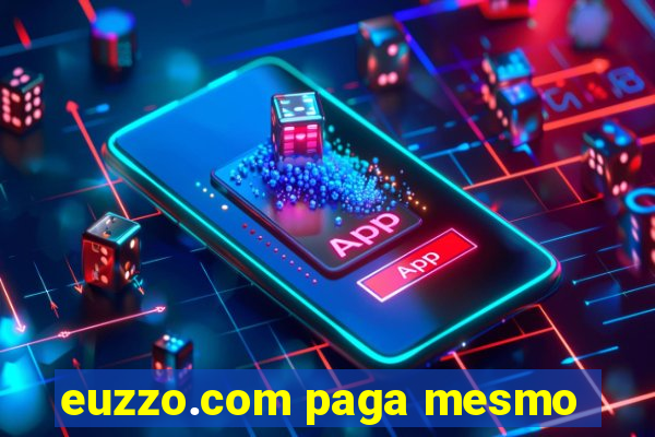 euzzo.com paga mesmo