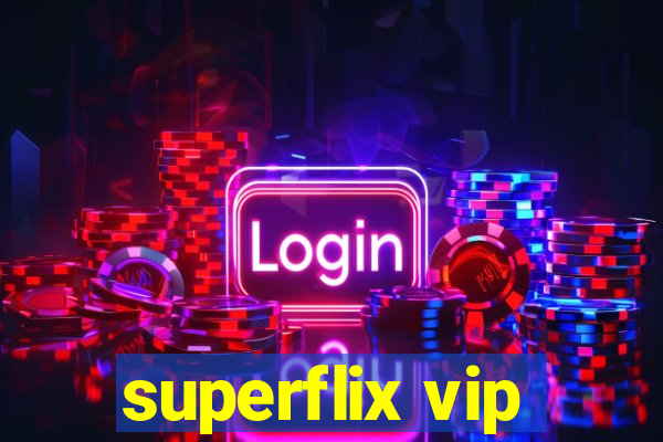 superflix vip