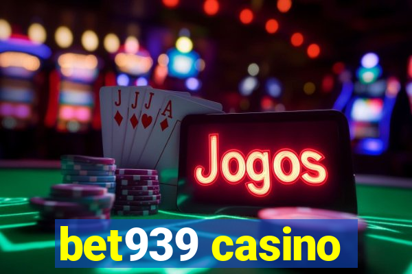 bet939 casino
