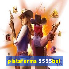 plataforma 5555bet