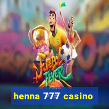 henna 777 casino
