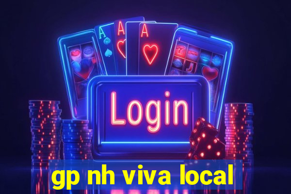 gp nh viva local