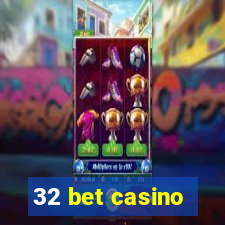 32 bet casino