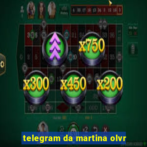 telegram da martina olvr
