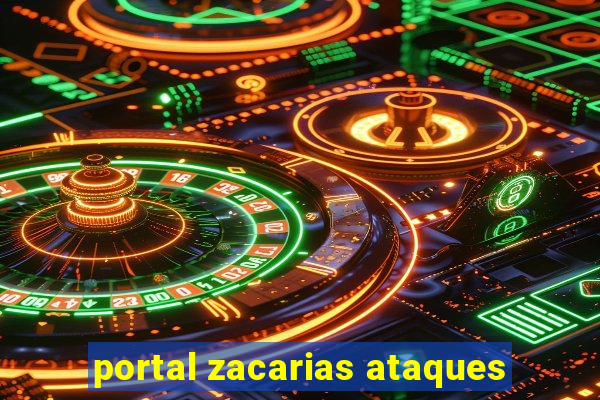 portal zacarias ataques