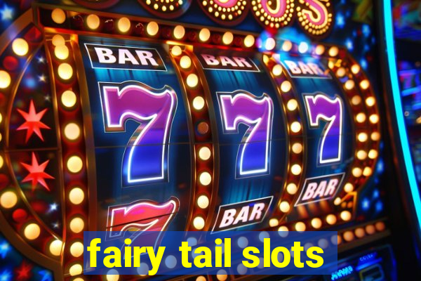 fairy tail slots