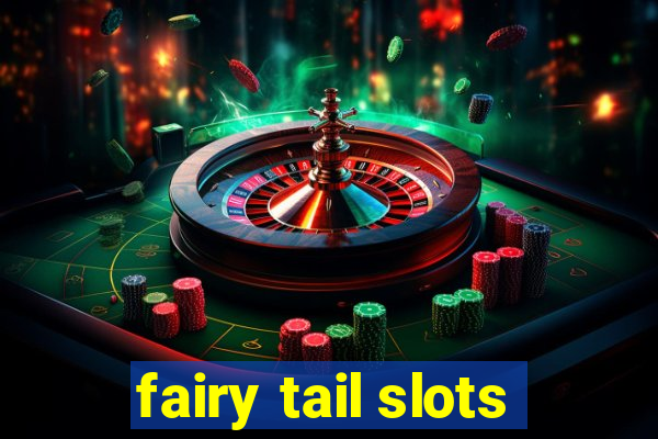 fairy tail slots