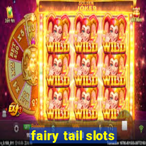 fairy tail slots