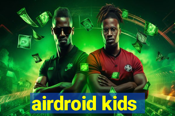 airdroid kids