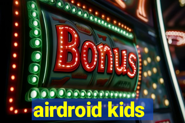 airdroid kids