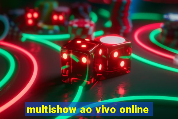 multishow ao vivo online