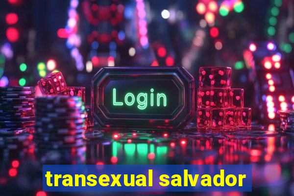 transexual salvador