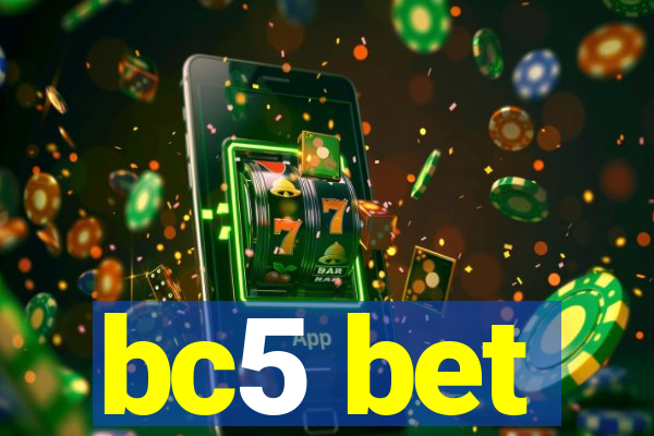 bc5 bet