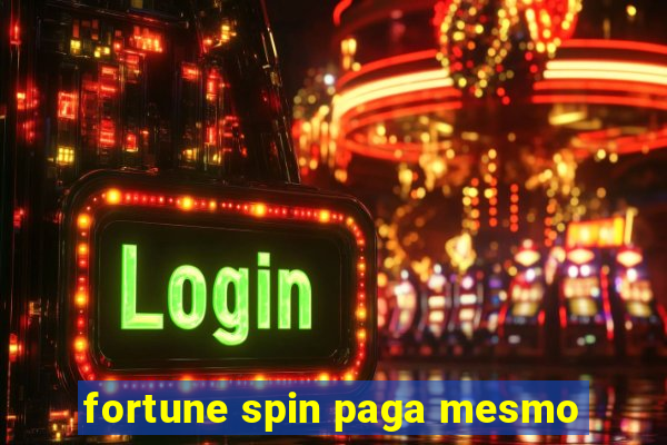 fortune spin paga mesmo