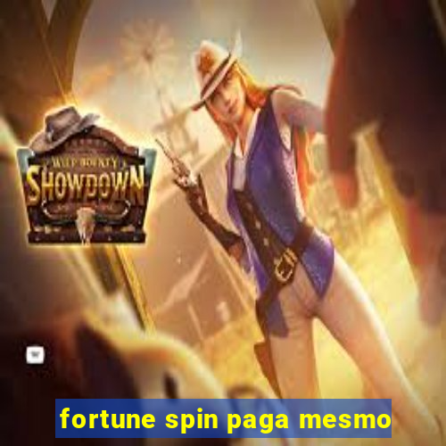 fortune spin paga mesmo