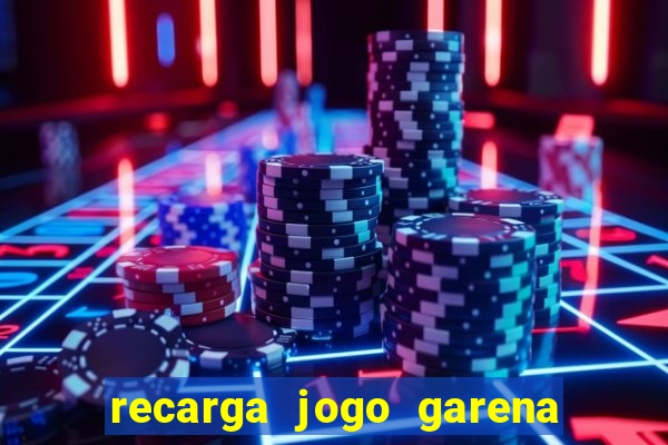 recarga jogo garena free fire