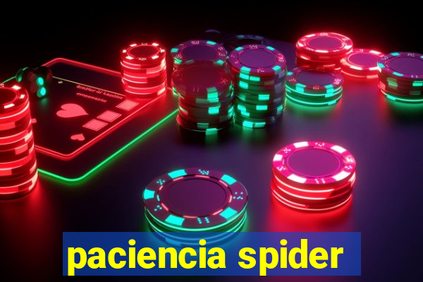 paciencia spider