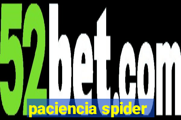 paciencia spider