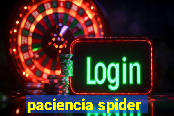paciencia spider