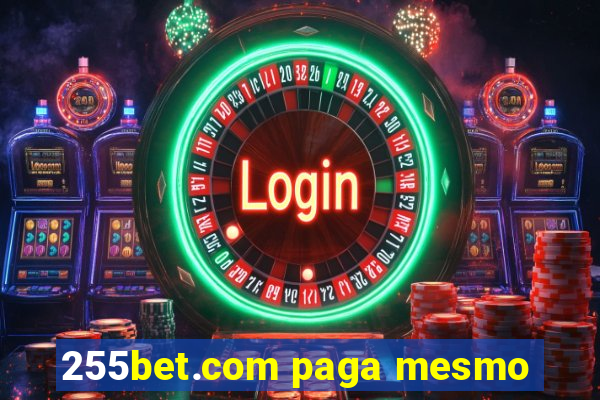 255bet.com paga mesmo