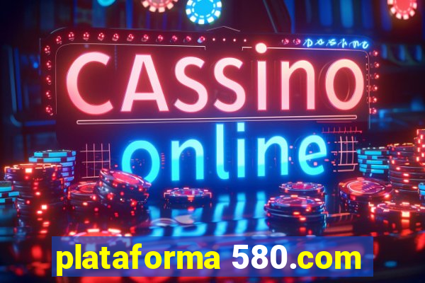 plataforma 580.com