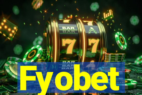 Fyobet