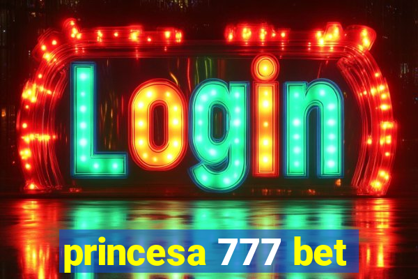 princesa 777 bet