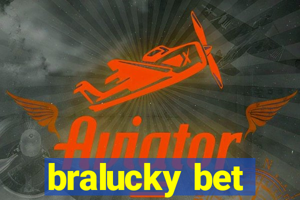 bralucky bet