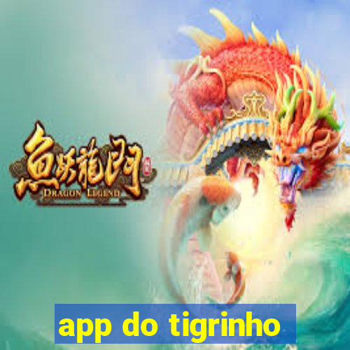 app do tigrinho