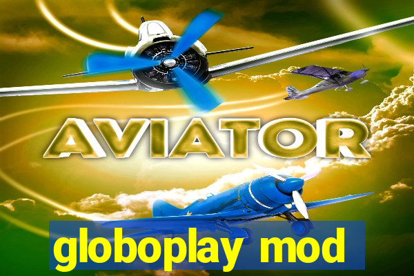 globoplay mod