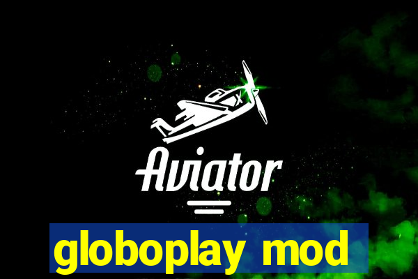 globoplay mod