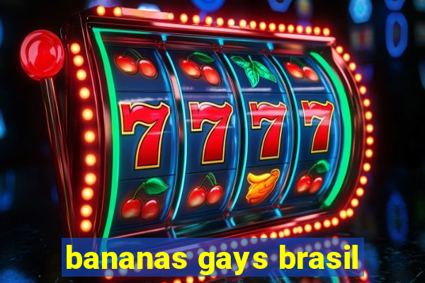 bananas gays brasil