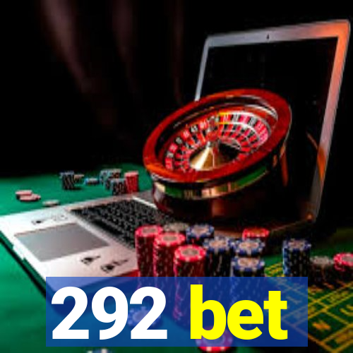 292 bet