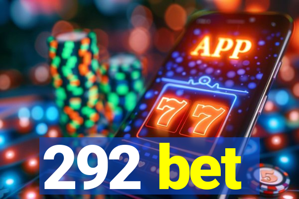 292 bet