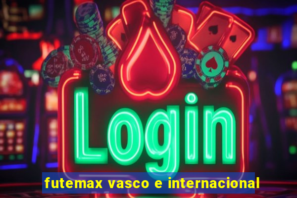 futemax vasco e internacional