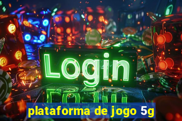 plataforma de jogo 5g