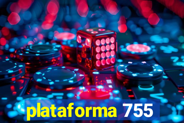 plataforma 755