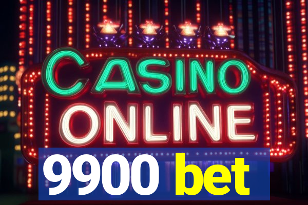9900 bet