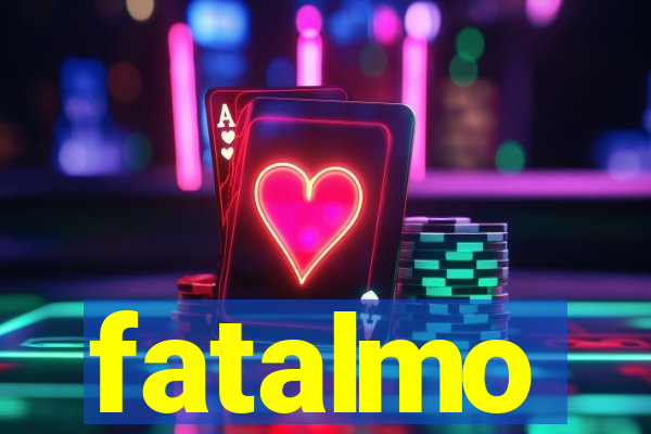fatalmo