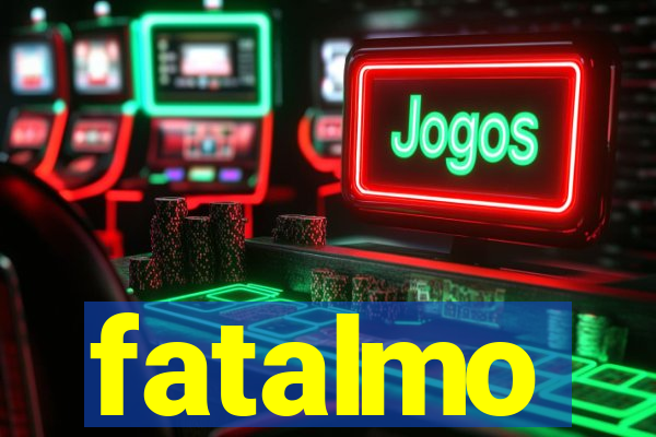 fatalmo