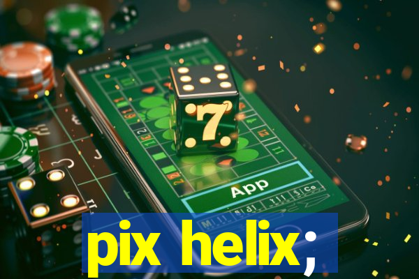 pix helix;