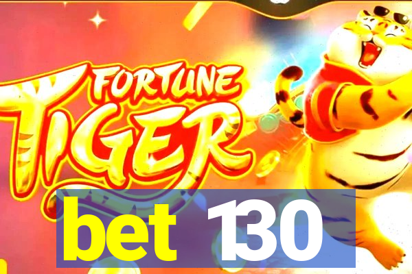 bet 130