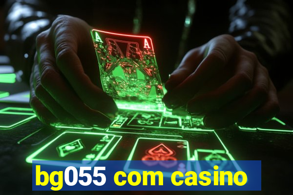 bg055 com casino